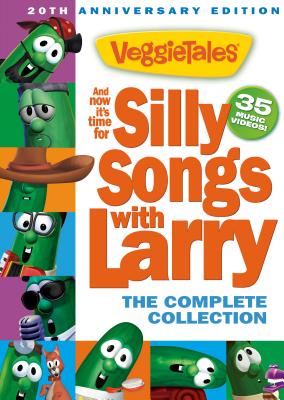 And Now Its Time for Silly Songs with Larry: The Complete Collections