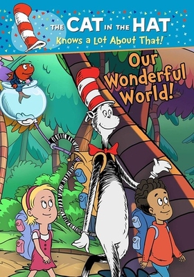 The Cat in the Hat Knows a Lot about That! Our Wonderful World