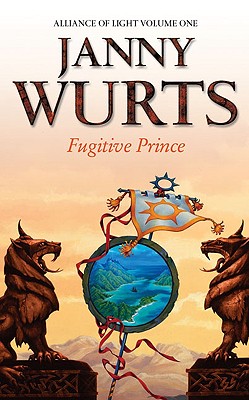 Fugitive Prince: First Book of the Alliance of Light (the Wars of Light and Shadow, Book 4)