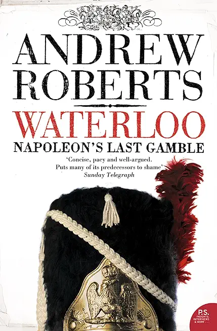Waterloo: Napoleon's Last Gamble
