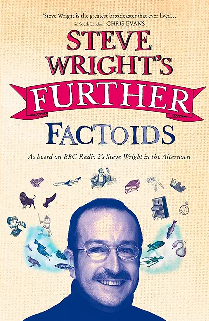 Steve Wright's Further Factoids
