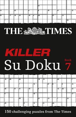 The Times Killer Su Doku Book 7: 150 Challenging Puzzles from the Times (the Times Killer)