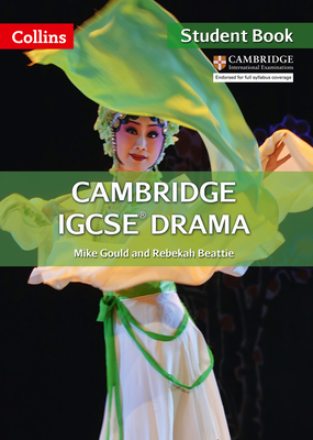 Cambridge Igcse(r) Drama: Student Book