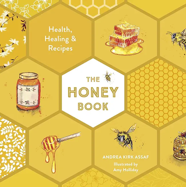 The Honey Book: Health, Healing & Recipes