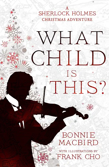 What Child Is This?: A Sherlock Holmes Christmas Adventure