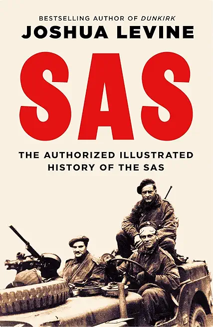 SAS: The Authorized Illustrated History of the SAS