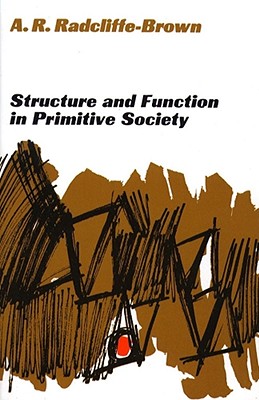 Structure and Function in Primitive Society: Essays and Addresses