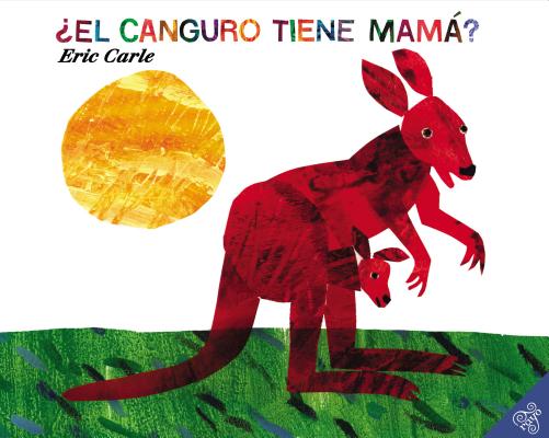 Â¿el Canguro Tiene MamÃ¡?: Does a Kangaroo Have a Mother, Too? (Spanish Edition)