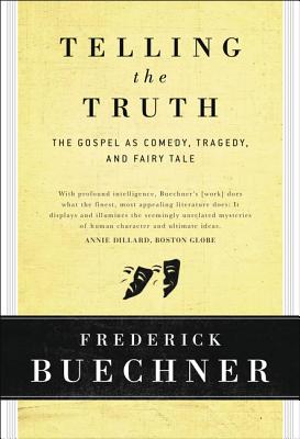 Telling the Truth: The Gospel as Tragedy, Comedy, and Fairy Tale