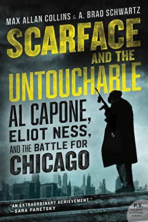 Scarface and the Untouchable: Al Capone, Eliot Ness, and the Battle for Chicago