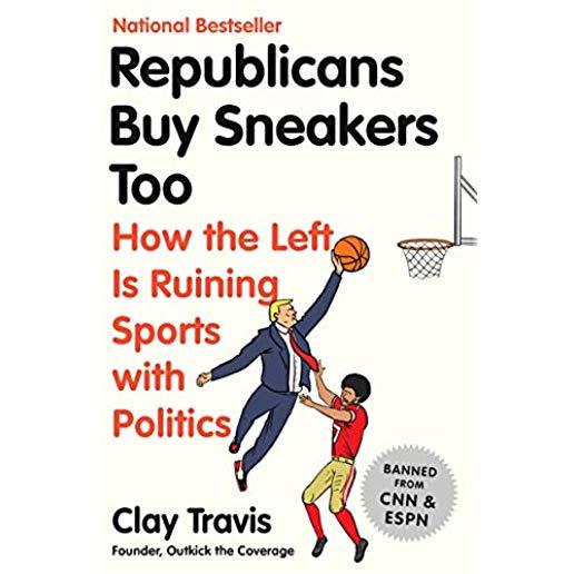 Republicans Buy Sneakers Too: How the Left Is Ruining Sports with Politics