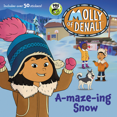 Molly of Denali: A-maze-ing Snow [With Stickers]