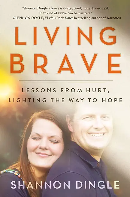 Living Brave: Lessons from Hurt, Lighting the Way to Hope
