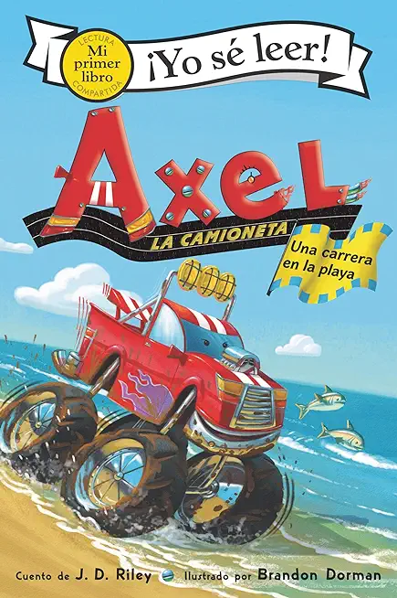 Axel La Camioneta: Una Carrera En La Playa: Axel the Truck: Beach Race (Spanish Edition)