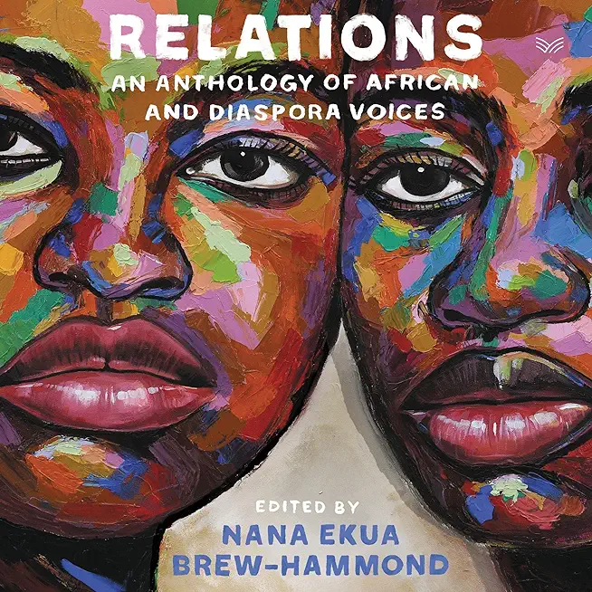 Relations: An Anthology of African and Diaspora Voices
