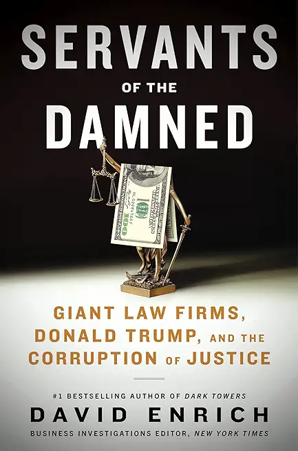 Servants of the Damned: The Dark Side of American Law