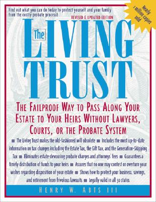 The Living Trust: The Failproof Way to Pass Along Your Estate to Your Heirs