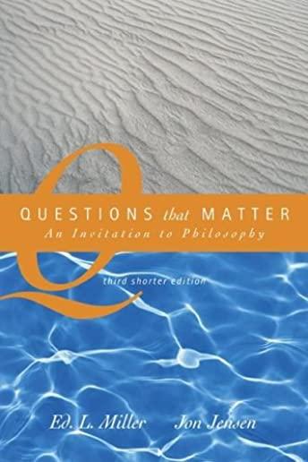 Questions That Matter: An Invitation to Philosophy, Brief Version
