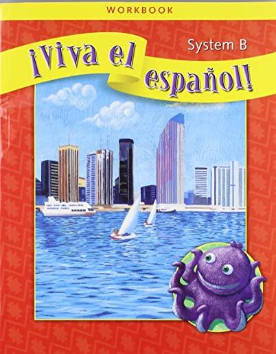 Â¡viva El EspaÃ±ol!, System B Workbook