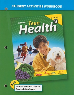Teen Health Course 3 Student Activities Workbook