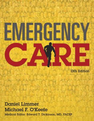 Emergency Care: Daniel Limmer, Michael F. O'Keefe; Medical Editor, Edward T. Dickinson, MD, Facep,
