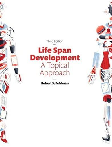 Life Span Development: A Topical Approach