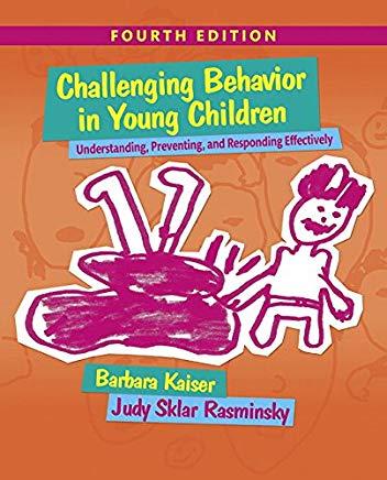 Challenging Behavior in Young Children: Understanding, Preventing and Responding Effectively with Enhanced Pearson Etext -- Access Card Package [With
