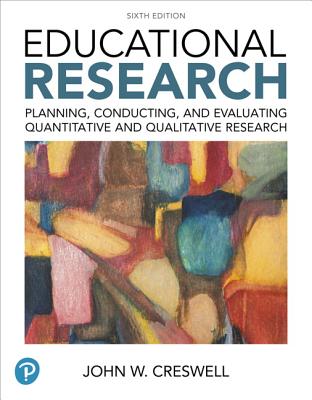 Educational Research: Planning, Conducting, and Evaluating Quantitative and Qualitative Research Plus Mylab Education with Enhanced Pearson  [With Acc