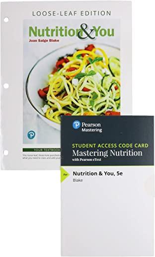 Nutrition & You, Loose Leaf Edition Plus Mastering Nutrition with Mydietanalysis with Pearson Etext -- Access Card Package [With Access Code]