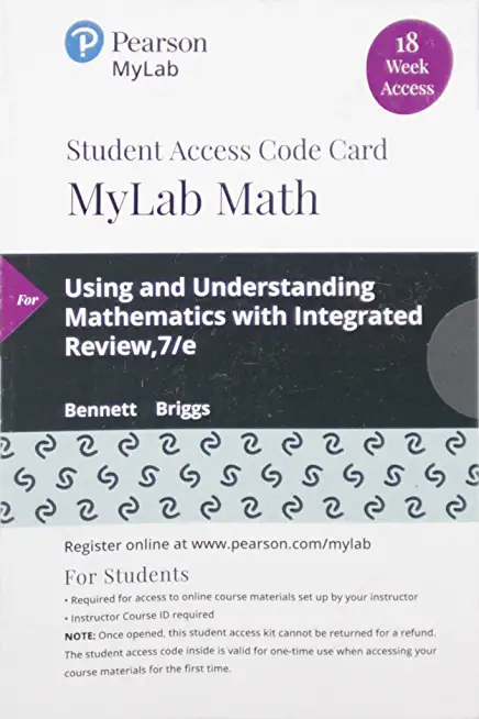 Mylab Math with Pearson Etext -- 18 Week Standalone Access Card -- For Using & Understanding Mathematics: A Quantitative Reasoning Approach with Integ