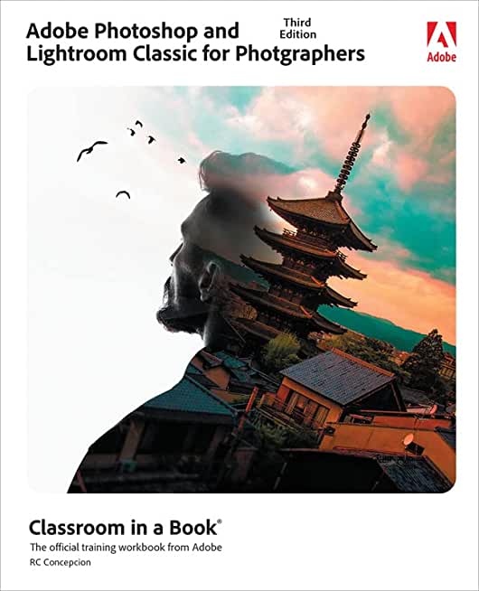 Adobe Photoshop and Lightroom Classic Classroom in a Book