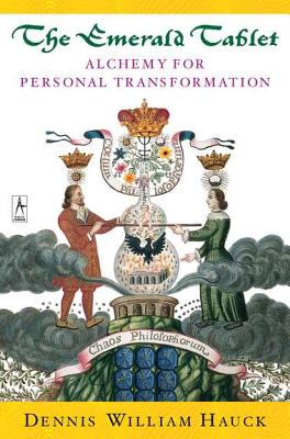 The Emerald Tablet: Alchemy of Personal Transformation