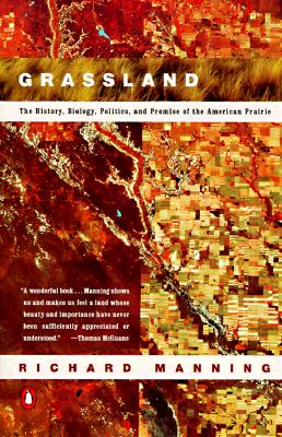 Grassland: The History, Biology, Politics and Promise of the American Prairie