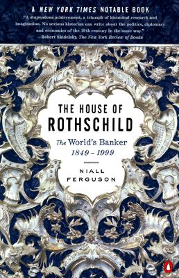 The House of Rothschild: The World's Banker: 1849-1999
