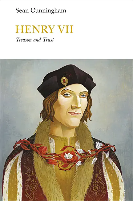 Henry VII (Penguin Monarchs): Treason and Trust