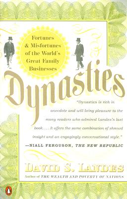 Dynasties: Fortunes and Misfortunes of the World's Great Family Businesses