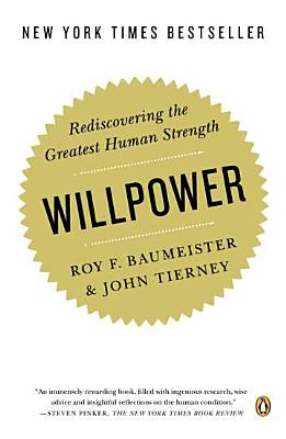 Willpower: Rediscovering the Greatest Human Strength