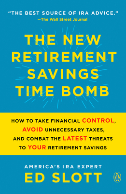 The Retirement Savings Time Bomb . . . and How to Defuse It: A Five-Step Action Plan for Protecting Your Iras, 401(k)S, and Other Retirement Plans fro