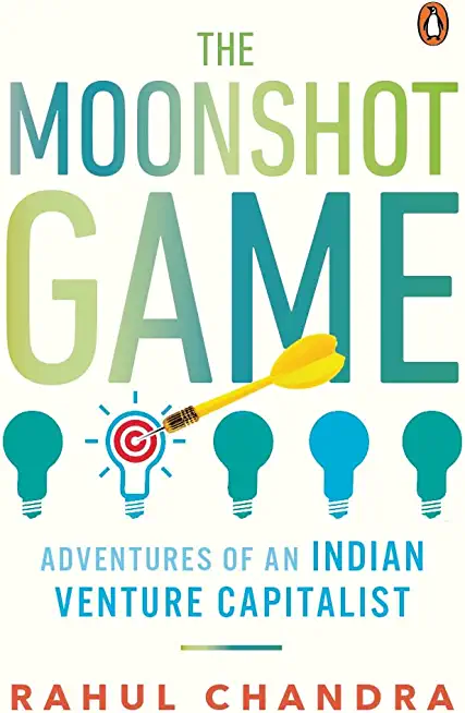 The Moonshot Game: Adventures of an Indian Venture Capitalist