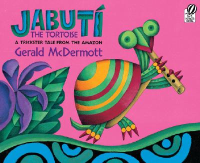 JabutÃ­ the Tortoise: A Trickster Tale from the Amazon