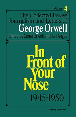 The Collected Essays, Journalism and Letters of George Orwell, Vol. 4, 1945-1950