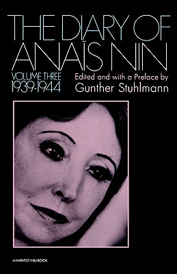 The Diary of Anais Nin Volume 3 1939-1944: Vol. 3 (1939-1944)