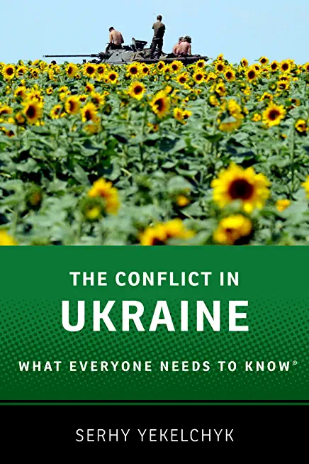 The Conflict in Ukraine: What Everyone Needs to Know(r)