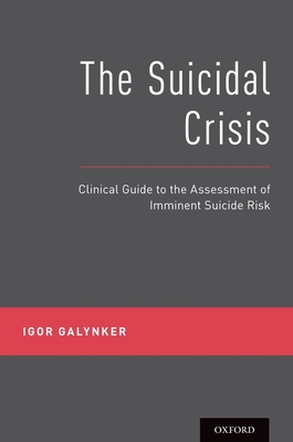 The Suicidal Crisis: Clinical Guide to the Assessment of Imminent Suicide Risk