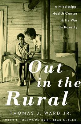 Out in the Rural: A Mississippi Health Center and Its War on Poverty