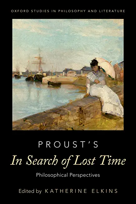 Prousts in Search of Lost Time: Philosophical Perspectives
