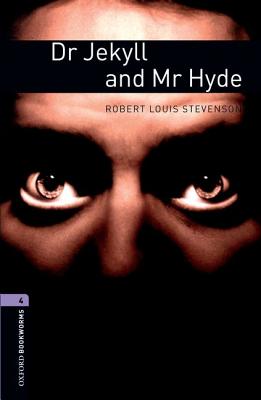 Oxford Bookworms Library: Dr. Jekyll and Mr. Hyde: Level 4: 1400-Word Vocabulary