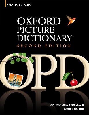 Oxford Picture Dictionary English-Farsi: Bilingual Dictionary for Farsi Speaking Teenage and Adult Students of English