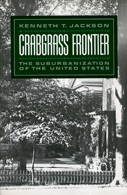 Crabgrass Frontier: The Suburbanization of the United States (Revised)