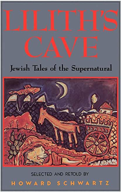 Lilith's Cave: Jewish Tales of the Supernatural